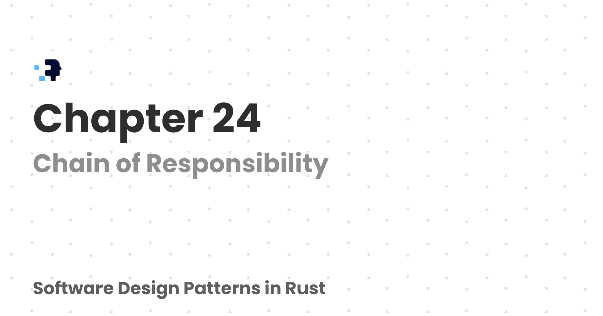 Chapter 24 | Software Design Patterns in Rust
