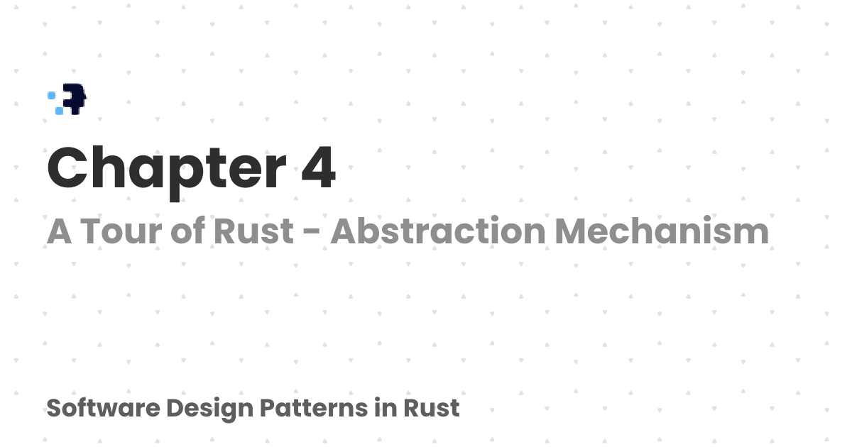 Chapter 4 | Software Design Patterns in Rust