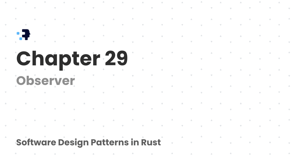Chapter 29 | Software Design Patterns in Rust
