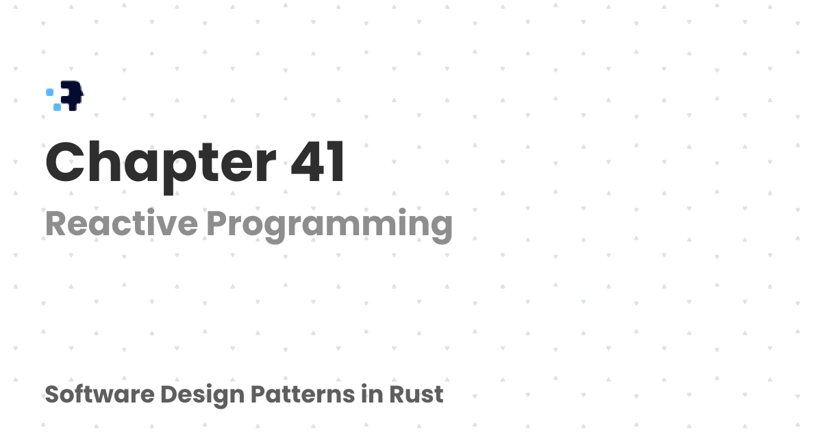 Chapter 41 | Software Design Patterns in Rust