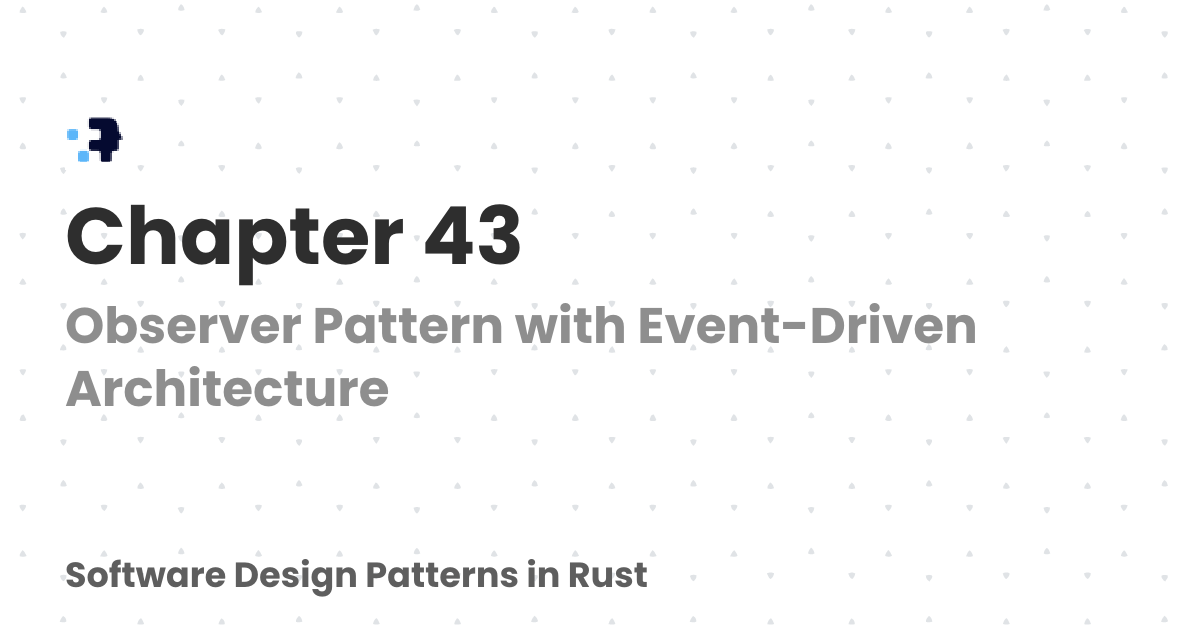 Chapter 43 | Software Design Patterns in Rust